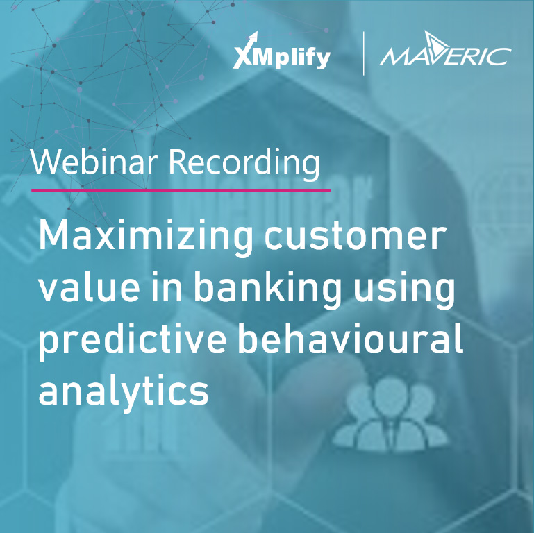 Webinar Recording: Maximising Customer Value in Banking using Predictive Behavioural Analytics