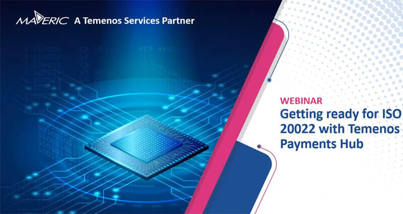 Getting ready for ISO 20022 with Temenos Payments Hub (TPH)