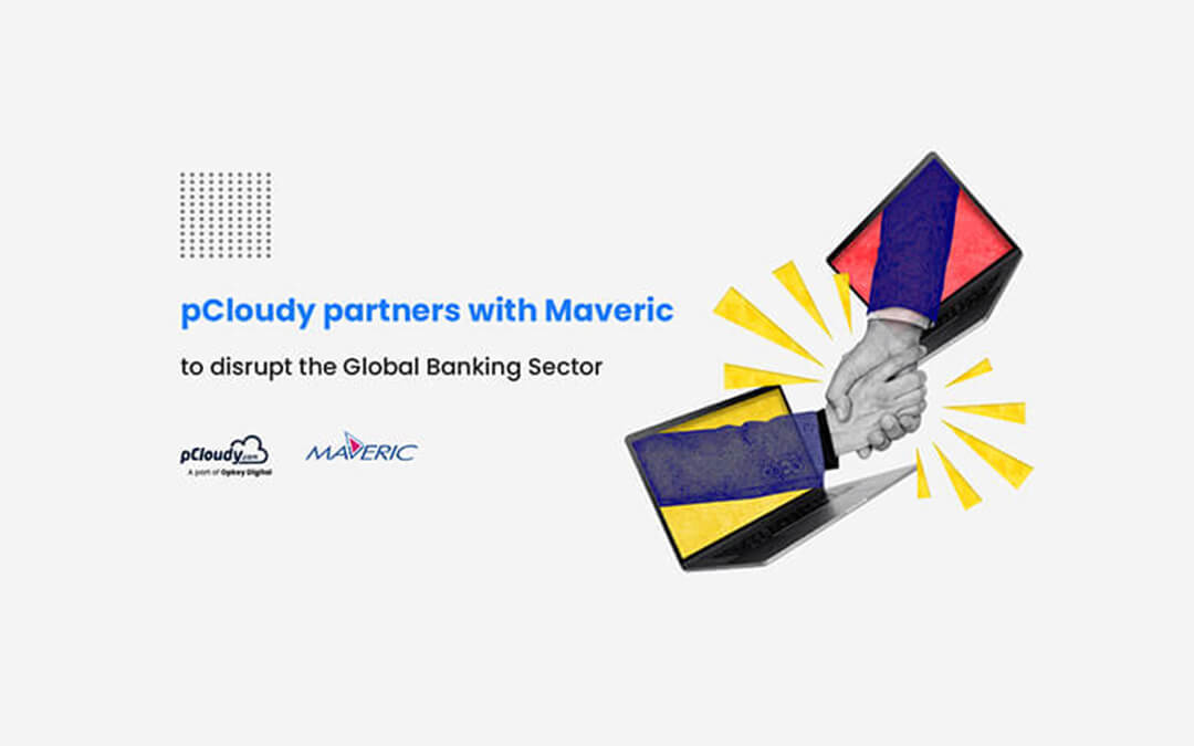 pCloudy (now Opkey Digital) partners with Maveric Systems to disrupt the Global Banking Sector