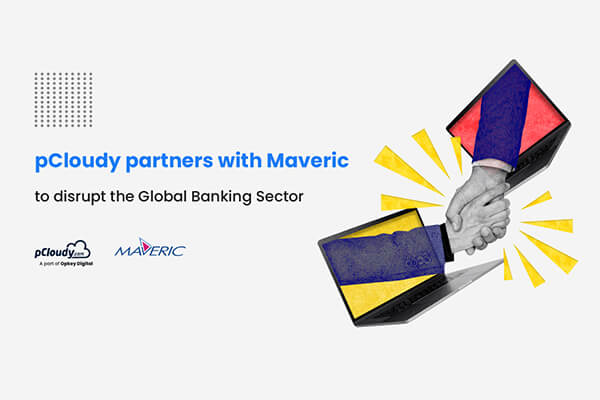 pCloudy (now Opkey Digital) partners with Maveric Systems to disrupt the Global Banking Sector