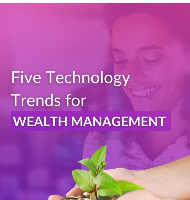 5 Technology Trends in Wealth Management