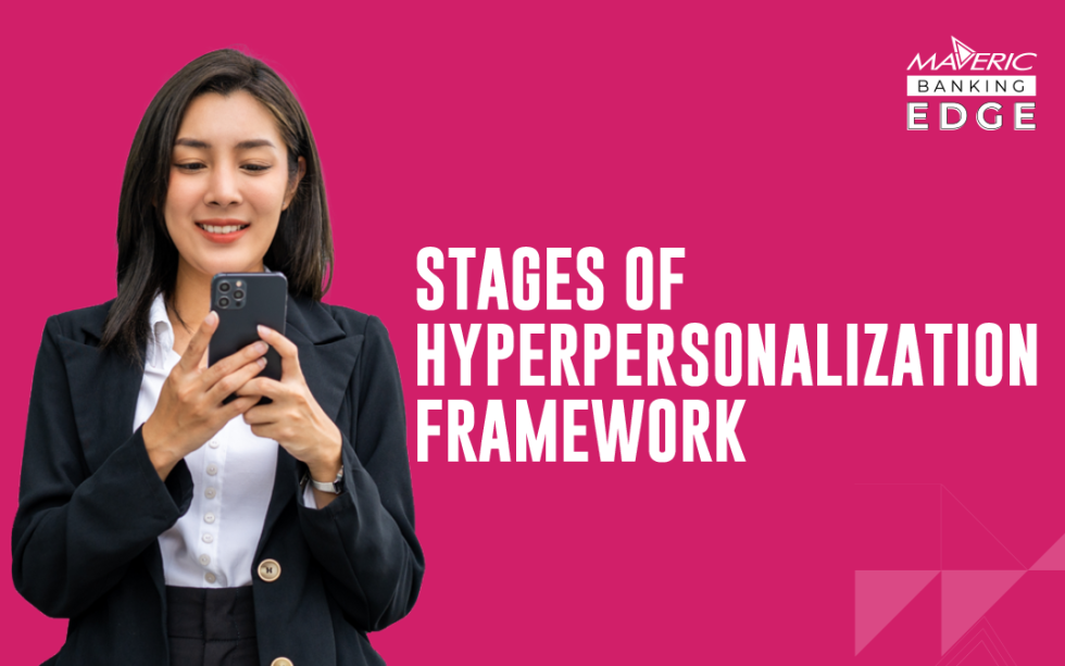 Stages of Hyperpersonalization Framework - Maveric Systems