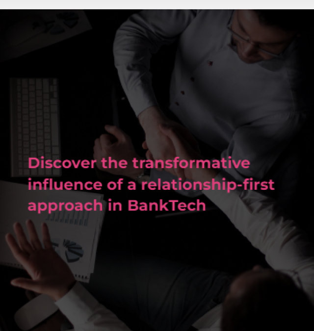 The Impact of Prioritizing Relationships in BankTech