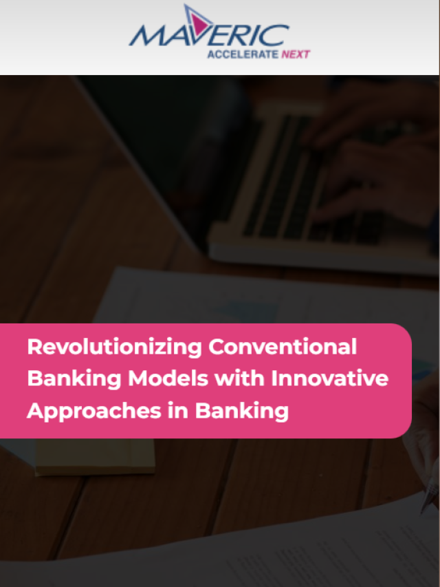 Revolutionizing Conventional Banking Models with Innovative Approaches in Banking