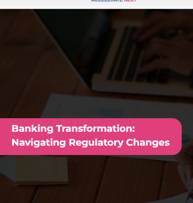 Banking Transformation: Navigating Regulatory Changes