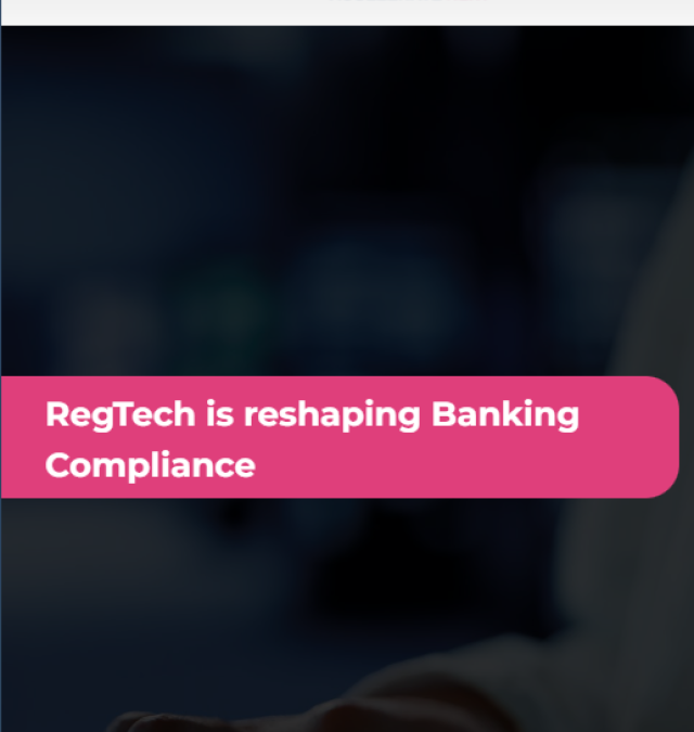 RegTech is reshaping Banking Compliance