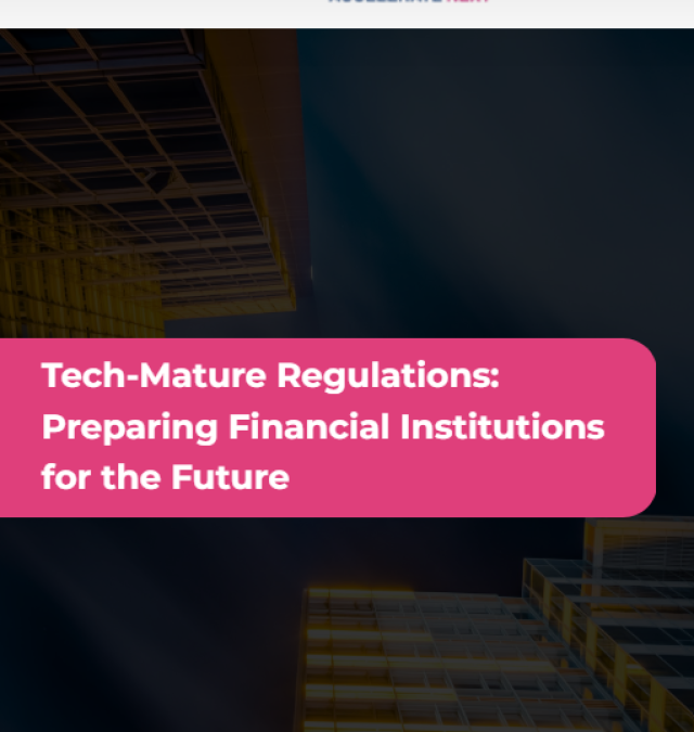 Tech-Mature Regulations: Preparing Financial Institutions for the Future