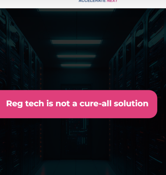 Reg tech is not a cure-all solution