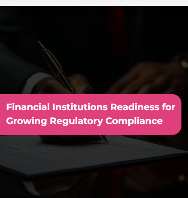 Financial Institutions Readiness for Growing Regulatory Compliance