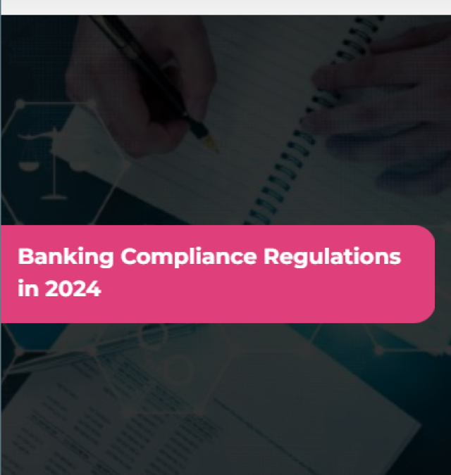 Banking Compliance Regulations in 2024