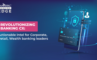 Revolutionizing Banking CX: Actionable Intel for Corporate, Retail, Wealth banking leaders