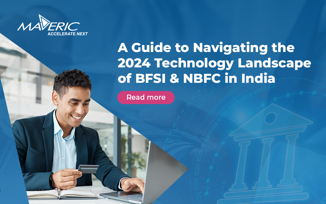 A Guide to Navigating the 2024 Technology Landscape of BFSI & NBFC in India