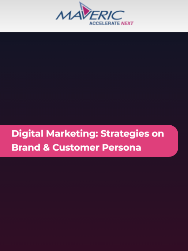 Digital Marketing: Strategies on Brand & Customer Persona