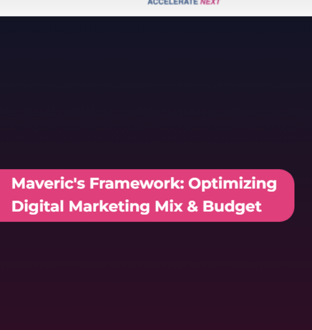 Maveric’s Framework: Optimizing Digital Marketing Mix & Budget