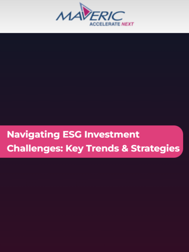 Navigating ESG Investment Challenges: Key Trends & Strategies