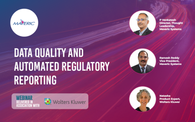 Maveric and Wolter Kluwer Webinar: Data Quality and automated Regulatory Reporting