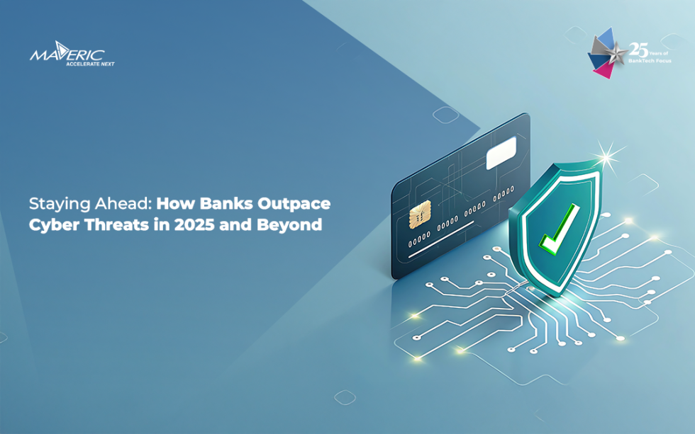 How Banks Stay Ahead of Cyber Threats in 2025 - Maveric Systems