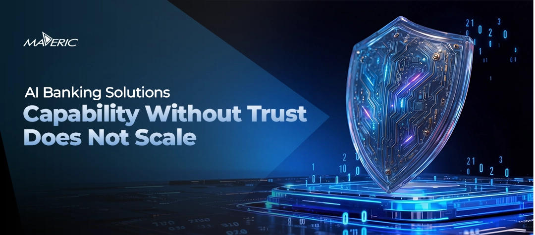 AI Banking Solutions: Capability Without Trust Does Not Scale