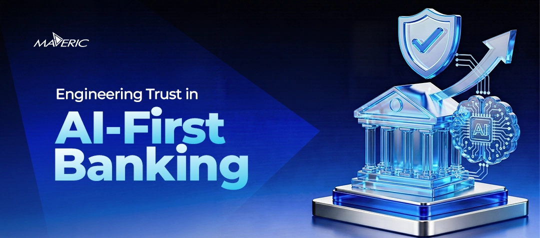 Engineering Trust in AI-First Banking