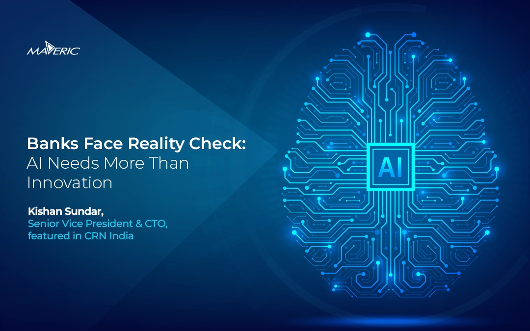Banks-Face-Reality-Check-AI-Needs-More-Than-Innovation-Maveric-Systems