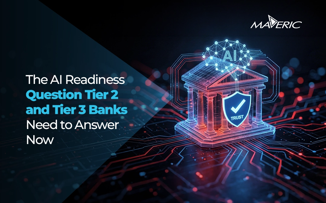 The-AI-readiness-Tier-2-and-Tier-3 Banks Need to Answer Now-Maveric Systems