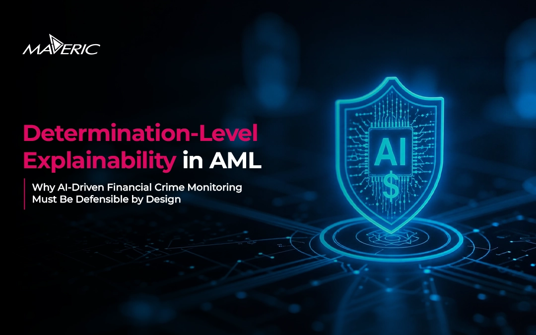 Determination-Level Explainability in AML: Why AI-Driven Financial Crime Monitoring Must Be Defensible by Design