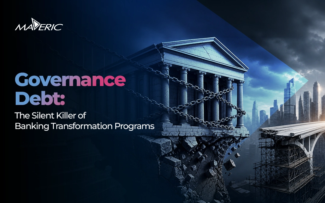 Governance Debt: The Silent Killer of Banking Transformation Programs