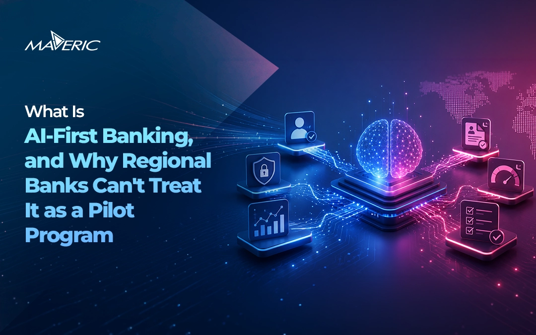 What Is AI-First Banking, and Why Regional Banks Can’t Treat It as a Pilot Program