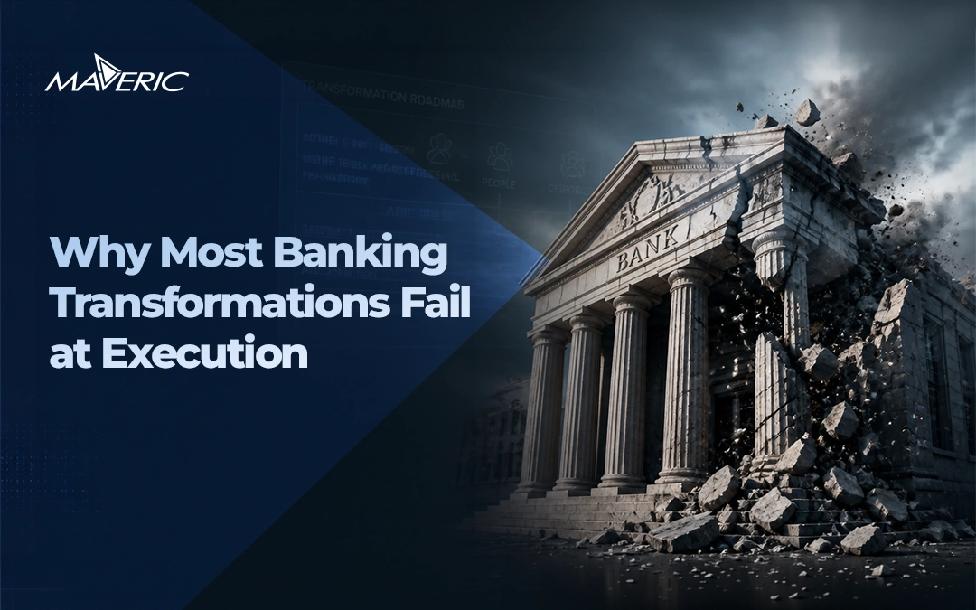 Why Most Banking Transformations Fail at Execution