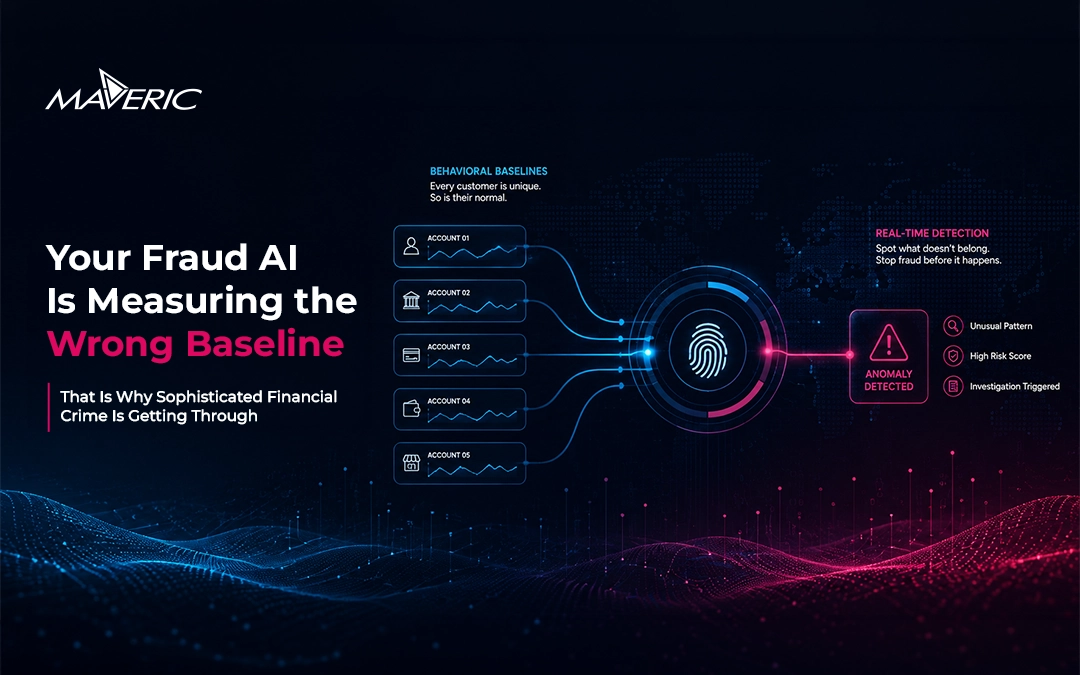 Your Fraud AI Is Measuring the Wrong Baseline That Is Why Sophisticated Financial Crime Is Getting Through