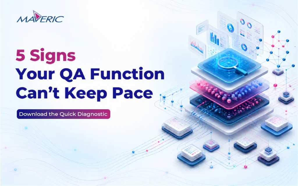 5-Signs-Your-QA-Function-Can’t-Keep-Pace-Maveric systems