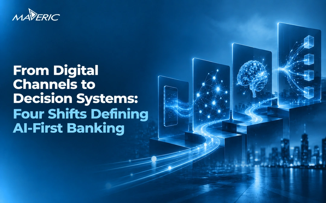 From Digital Channels to Decision Systems: Four Shifts Defining AI-First Banking