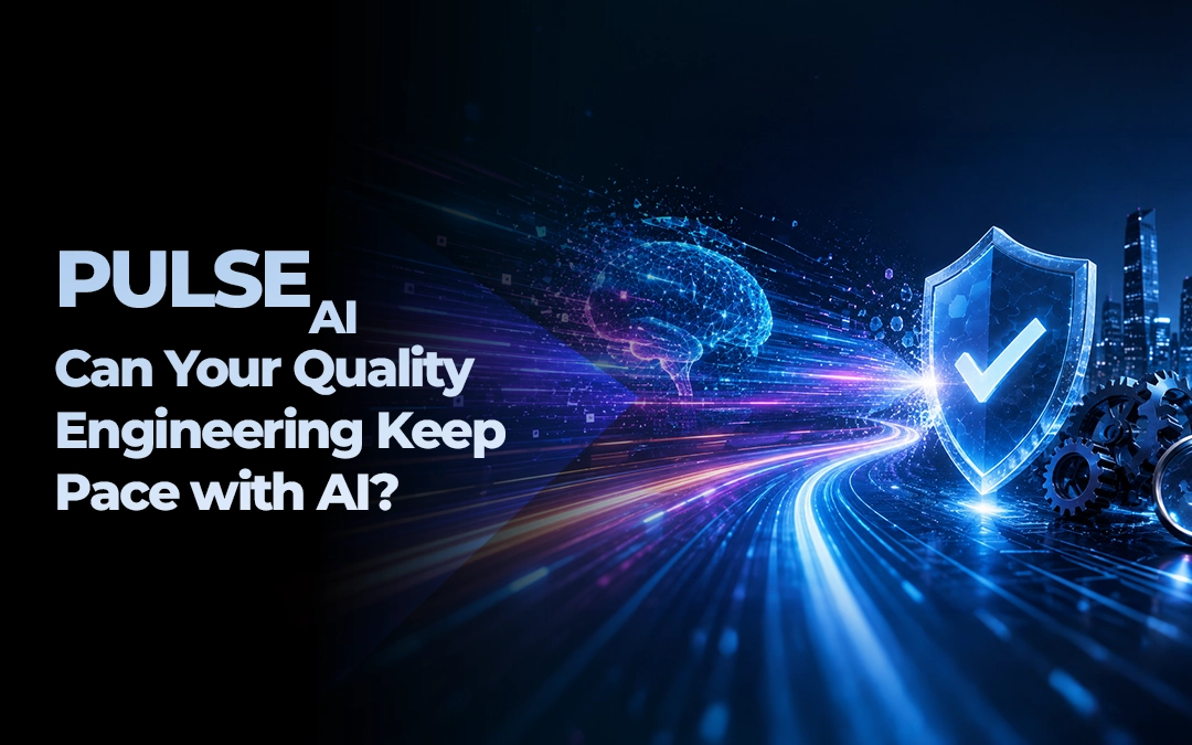 AI-Powered Quality Engineering with PULSEAI