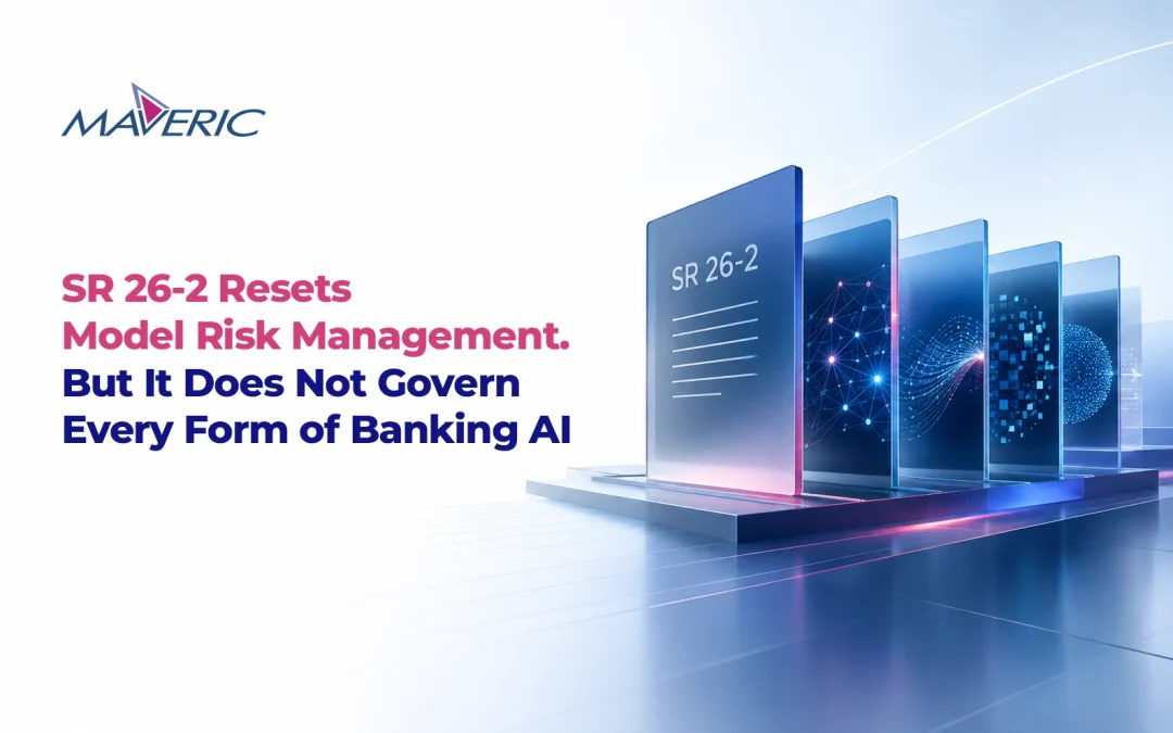 SR 26-2 Resets Model Risk Management. But It Does Not Govern Every Form of Banking AI