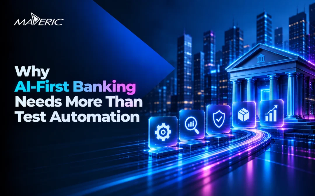 Why AI-First Banking Needs More Than Test Automation